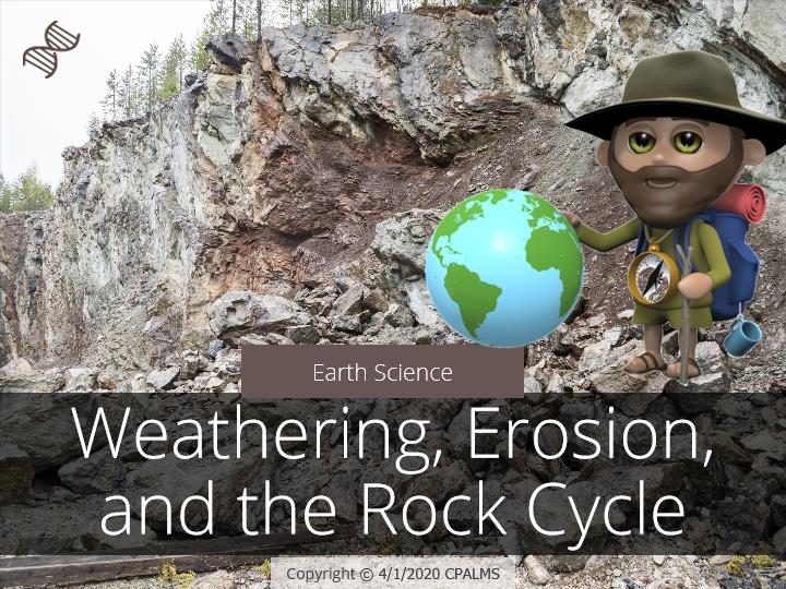 Weathering, Erosion, and the Rock Cycle Learn how to sequence surface  events that lead to the format ...