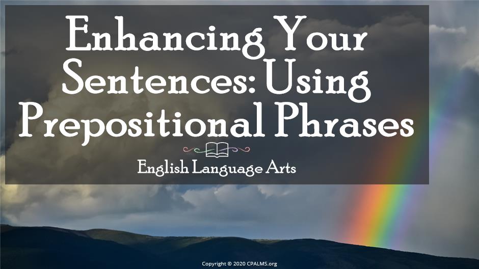 Enhancing Your Sentences: Using Prepositional Phrases