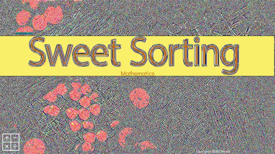 Sweet Sorting