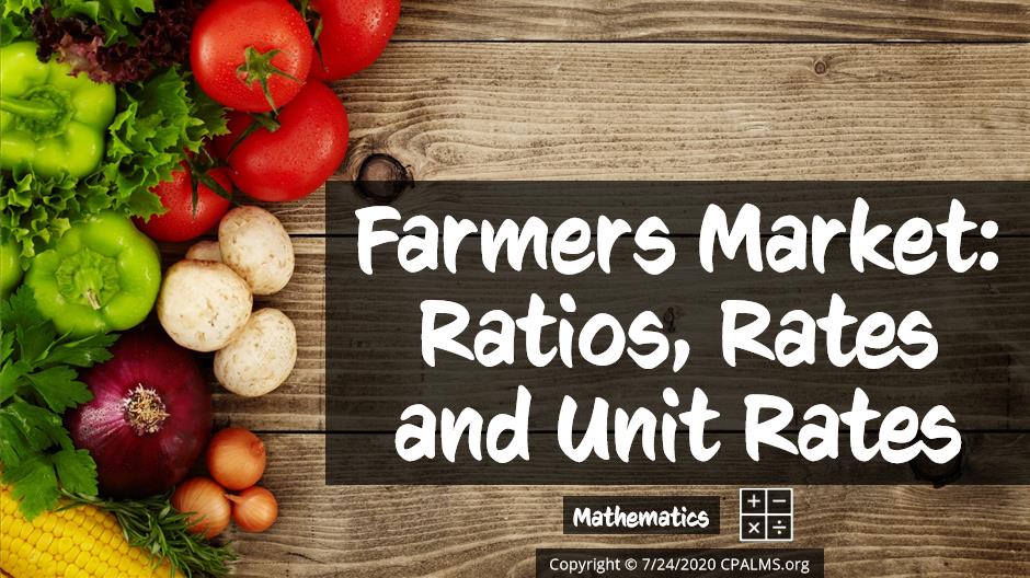 Farmers Market: Ratios, Rates and Unit Rates