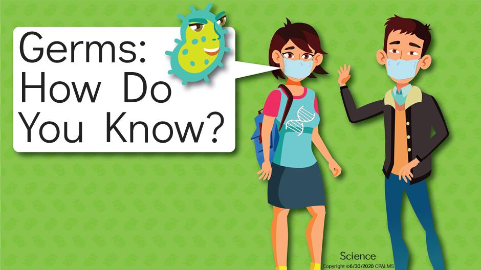 Germs: How Do You Know?