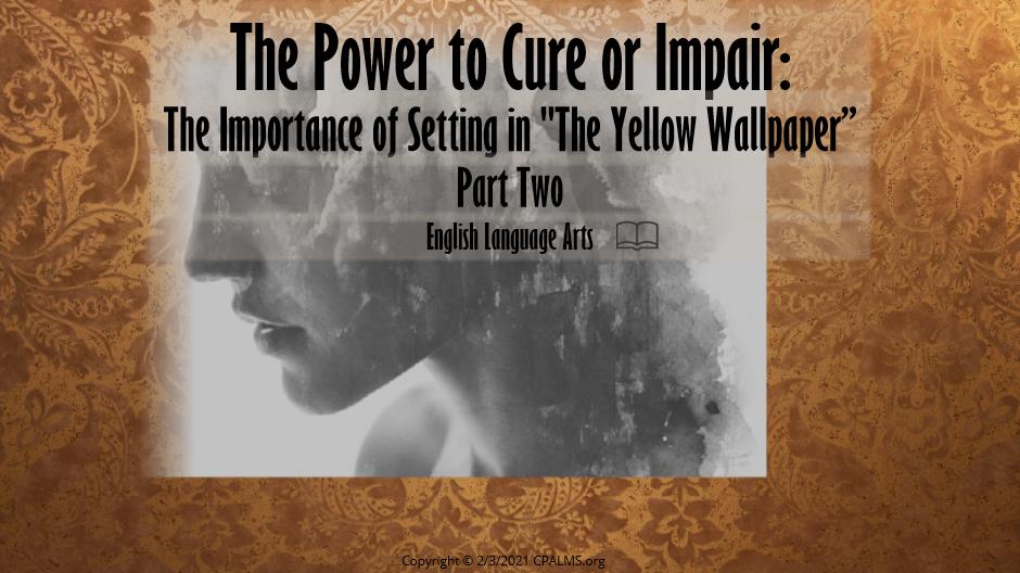 The Power to Cure or Impair The Importance of Setting in "The Yellow
