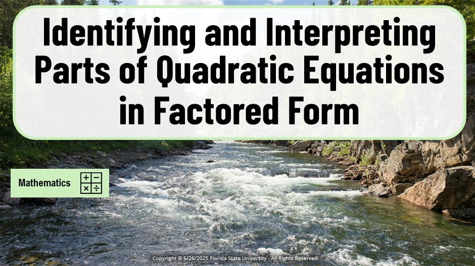 Identifying and Interpreting Parts of Quadratic Equations in Factored ...